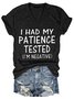 I HAD MY Patience Tested Women Tshirt