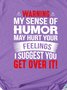 Warning My Sense Of Humor May Hurt Your Feelings T-shirt
