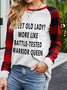 Sweet Old Lady More Like Battle-Tested Warrior Queen Crew Neck Long Sleeve Sweatshirts