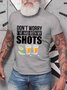 Don’t worry I’ve had both my shots vaccination tequila  Men's round neck T-shirt