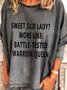Sweet Old Lady More Like Battle Tested Warrior Queen Crew Neck Casual Tops