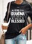 Being A Grandma Blessed Casual Long Sleeve Sweatshirt Top