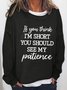 If You Think Im Short You Should See My Patience Graphic Sweatshirts