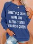 Sweet Old Lady More Like Battle-Tested Warrior Queen Long Sleeve Cotton-Blend Casual Sweatshirts