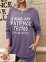 I Had My Patience Tested Shift Casual Cotton-Blend Sweatshirts