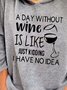 A Day Without Wine Is Like Just Kidding I have No Idea Hooded Sweatshirts