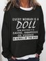 Every  Women Is A Doll Casual Long Sleeve Sweatshirts