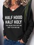 Half Hood Half Holy Long Sleeve Cotton-Blend Sweatshirts