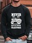 Never Too Old To Play With Tractors  Men's pullover long-sleeved sweater
