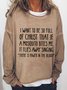 I Want to Be So Full of Christ That If A Mosquito Bites Me Sweatshirt