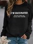 I'm Vaccinated But Still Want You To Stay Away From Me Sweatshirt