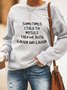 Sometimes I Talk To Myself  Then We Both Laugh and Laugh Casual Sweatshirts Top