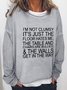 I'm Not Clumsy Crew Neck Sweatshirts