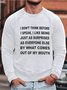 I Don't Think Before I Speak Casual Cotton Blends Letter Sweatshirts