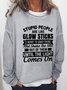 Stupid People Are Like Glow Sticks Sweatshirt