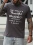 Yes I Do Have A Beautiful Daughter I Also Have A Gun A Shovel And An Alibi Short Sleeve Cotton Blends Crew Neck Letter T-shirt