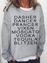 Dasher Dancer Women's Funny Drinking Christmas Casual Sweatshirt