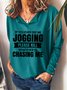 If You Ever See Me Jogging Sweatshirt