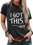 I Got This Stop Worrying God Casual Letter Crew Neck T-shirt