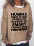 Humble Smart I'm Different Regular Fit Sweatshirts