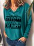 Everyone Needs A Smartass Sarcastic Grandma In Their Life V Neck Regular Fit Letter Sweatshirts