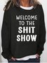 Welcome To The Shit Show Casual Sweatshirts