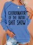 Coordinator of the entire shit show Sweatshirts