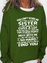 Sister funny text print round neck long-sleeved Sweatshirts