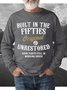 Built In The Fifties Sweatshirt Printed Funny Men Long sleeve Top