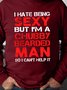 I Hate Being Sexy But I’m A Chubby Bearded Man So I Can’t Help It Men's sweatshirt