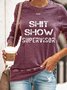 Shit Show Supervisor Casual Crew Neck Letter Sweatshirts