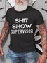 Shit Show Supervisor Short Sleeve Crew Neck T-shirt
