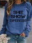 Shit Show Supervisor Letter Loosen Sweatshirts
