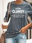 I'm Not Clumsy Funny Sweatshirt