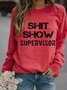 Shit Show Supervisor Letter Loosen Sweatshirts