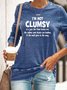 I'm Not Clumsy Funny Sweatshirts