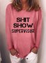 Shit Show Supervisor Letter Casual Crew Neck Tops