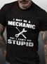 I May Be A Mechanic But I Can't Fix Stupid Cotton Blends Crew Neck Long Sleeve T-shirt