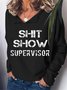 Shit Show Supervisor Letter Casual Sweatshirts