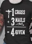 1 Cross + 3 Nails = 4 Given The Holy Cross Jesus T-shirt