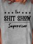 The Shit Show Supervisor Printed T-shirt