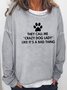 Crazy Dog Lady Saying Casual Sweatshirts