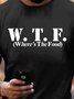 Casual W.T.F Printed Crew Neck T-shirt