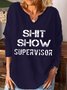 Shit Show Supervisor Casual Tops