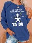 After God Made Me He Said Tada Regular Fit Painted Crew Neck Sweatshirts