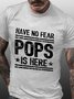 Have No Fear Pops Is Here Short Sleeve Cotton Blends Letter Shirt & Top