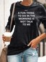 A Fun Thing To Do In the Morning Is Not Talk To Me Sweatshirt
