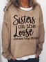 Sisters On The Loose Sister's Trip 2022 Regular Fit Crew Neck Casual Sweatshirt