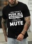 I Didn‘t Mean To Push All Your Buttons Men's T-shirt