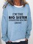 I'm The Big Sister Everyone Knows About Women's Sweatshirts